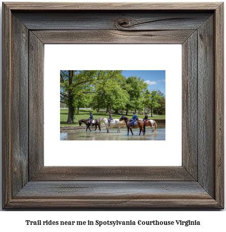 trail rides near me in Spotsylvania Courthouse, Virginia